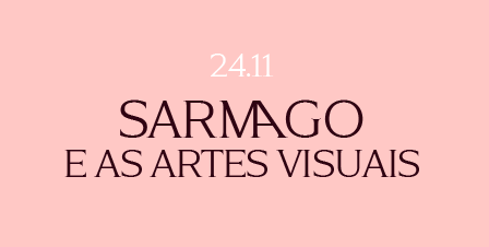 “José Saramago e as Artes Visuais”  na Livraria Lello